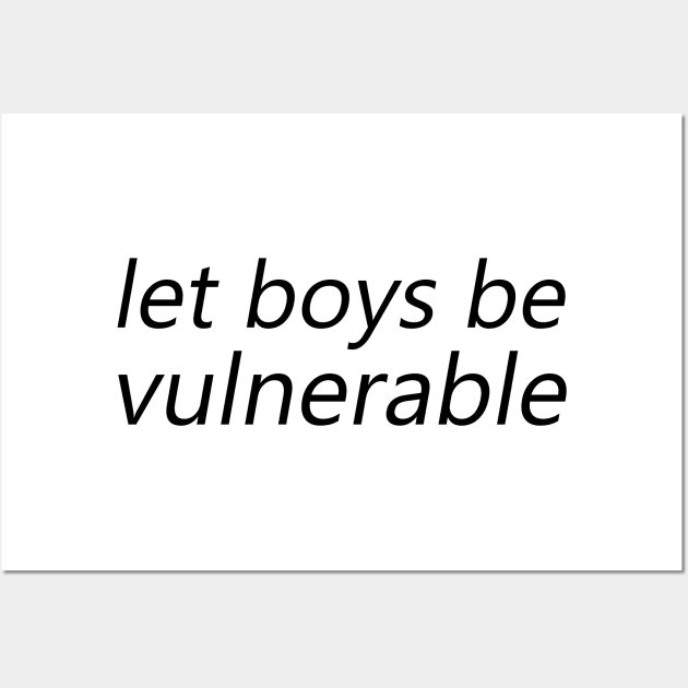 Let Boys be Vulnerable Wall Art by Everyday Inspiration